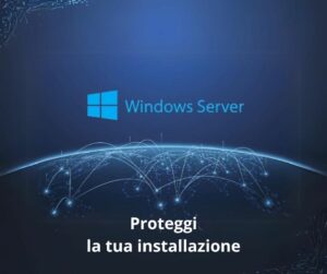 Proteggi il tuo Windows server (1a puntata)